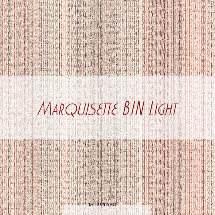 Marquisette BTN Light example